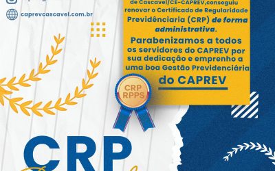 Foi renovado o Certificado de Regularidade Previdenciária – CRP do CAPREV.